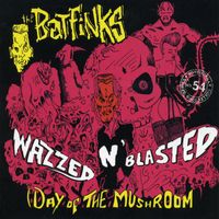 The Batfinks - Wazzed 'n' Blasted (Explicit)