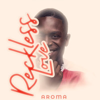 Aroma - Reckless Love
