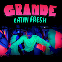 Latin Fresh - Grande (Explicit)