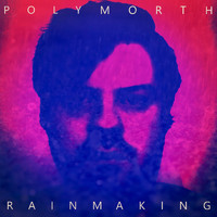 Polymorth - Rainmaking