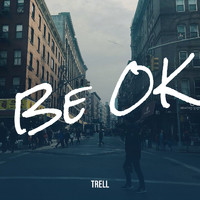 Trell - Be OK