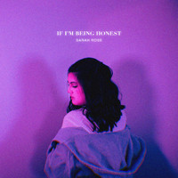 Sarah Rose - If I'm Being Honest