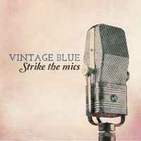 Vintage Blue - Strike the Mics (Explicit)