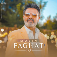 Moein - Faghat To