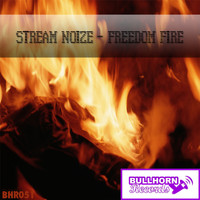 Stream Noize - Freedom Fire