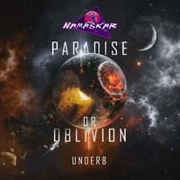Under 8 - Paradise Or Oblivion