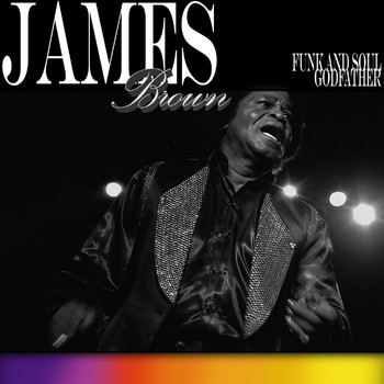 James Brown - James Brown Funk And Soul Godfather