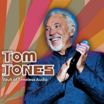 Tom Jones - Tom Jones: Vault Of Timeless Audio