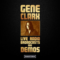 Gene Clark - Gene Clark Live Radio Broadcasts And Demos