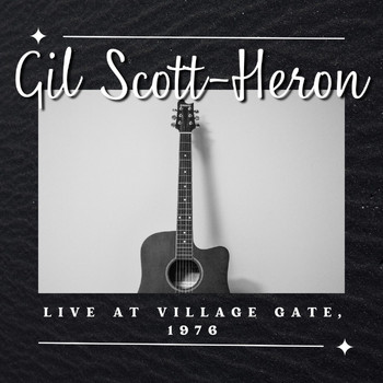 Gil Scott-Heron - Gil Scott Heron Live At Village Gate, 1976