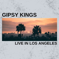 Gipsy Kings - Gipsy Kings Live In Los Angeles