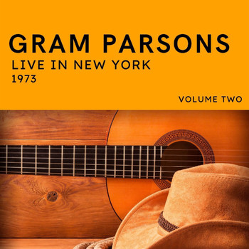 Gram Parsons - Gram Parsons Live In New York 1973 vol. 2