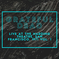 Grateful Dead - Grateful Dead Live At The Harding Theatre, San Francisco, 1971 vol. 1