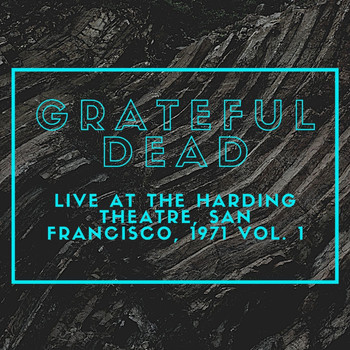 Grateful Dead - Grateful Dead Live At The Harding Theatre, San Francisco, 1971 vol. 1