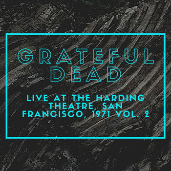 Grateful Dead - Grateful Dead Live At The Harding Theatre, San Francisco, 1971 vol. 2