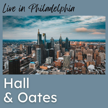 Hall & Oates - Hall & Oates Live In Philadelphia