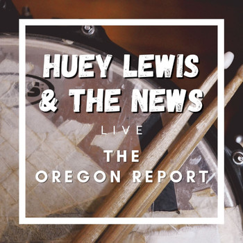 Huey Lewis & The News - Huey Lewis & The News Live: The Oregon Report