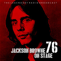 Jackson Browne - Jackson Browne On Stage: The Legendary 1976 Broadcast
