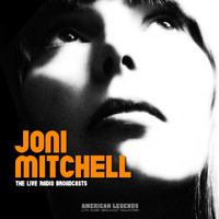 Joni Mitchell - Joni Mitchell Live Broadcasts