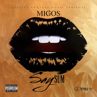 Migos - Say Sum (Explicit)