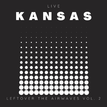 Kansas - Kansas Live: Left Over The Airwaves vol. 2