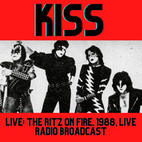 Kiss - Kiss Live: The Ritz On Fire, 1988, Live Radio Broadcast