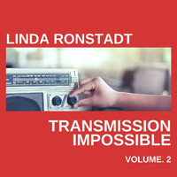 Linda Ronstadt - Linda Ronstadt Transmission Impossible vol. 2