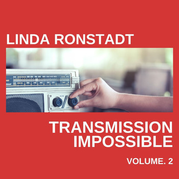 Linda Ronstadt - Linda Ronstadt Transmission Impossible vol. 2