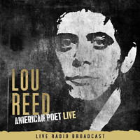 Lou Reed - Lou Reed American Poet Live