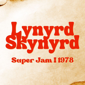 Lynyrd Skynyrd - Lynyrd Skynyrd Super Jam I 1978