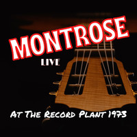 Montrose - Montrose Live At The Record Plant 1973