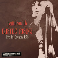 Patti Smith - Easter Rising: Patti Smith Live In Oregon 1978