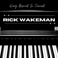 Rick Wakeman - King Biscuit In Concert: Rick Wakeman