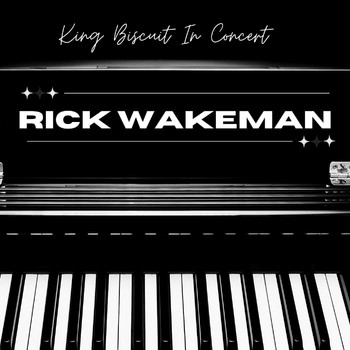 Rick Wakeman - King Biscuit In Concert: Rick Wakeman