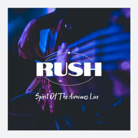 Rush - Spirit Of The Airwaves Live