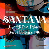 Santana - Santana Live At Cow Palace, San Francisco, 1975
