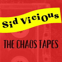 Sid Vicious - Sid Vicious: The Chaos Tapes
