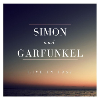 Simon & Garfunkel - Simon & Garfunkel Live In '67