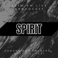 Spirit - Spirit KSIW FM Live Broadcast, Paramount Theatre, Seattle, 1971