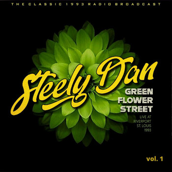 Steely Dan - Steely Dan: Green Flower Street, Live At Riverport, St. Louis, 1993, vol. 1