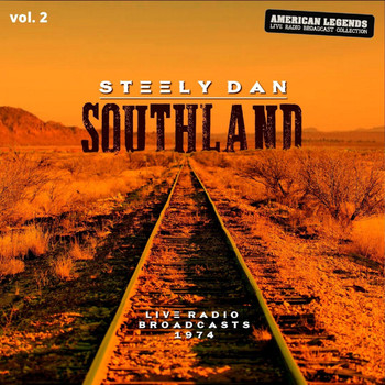 Steely Dan - Southland: Steely Dan Live Radio Broadcasts 1974, vol. 2