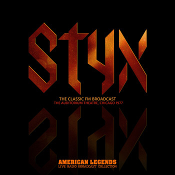 Styx - Styx Classic FM Broadcast, The Auditorium Theatre, Chicago, 1977