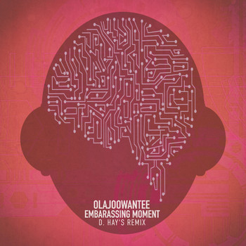 Olajoowantee - Embarassing Moment (D. Hay's Remix)