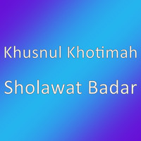 Khusnul Khotimah - Sholawat Badar