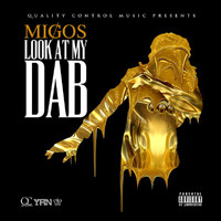 Migos - Look At My Dab (Explicit)