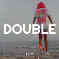Lil T - Double (Explicit)