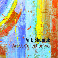 Ant. Shumak - Artist Collection, Vol. 3