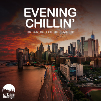 Various Artists - Evening Chillin': Urban Chillhouse Music