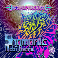 Shivatrance - Shamanic (Mobi  Remix)