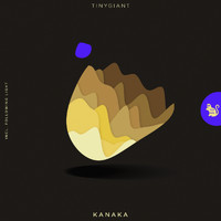TINYgiant - Kanaka